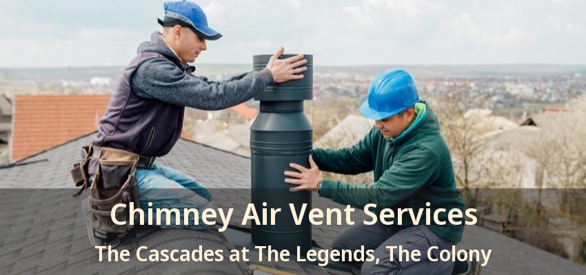 Chimney Air Vent Services The Cascades at The Legends, The Colony - TX