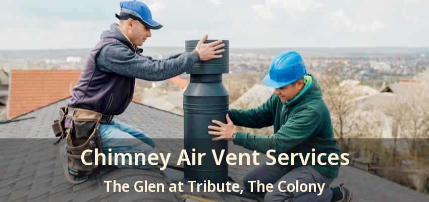 Chimney Air Vent Services The Glen at Tribute, The Colony - TX
