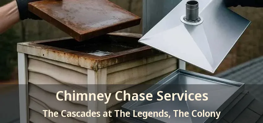 Chimney Chase Services The Cascades at The Legends, The Colony - TX