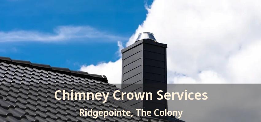 Chimney Crown Services Ridgepointe, The Colony - TX