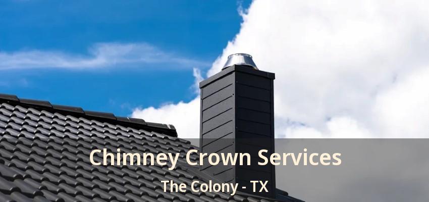 Chimney Crown Services The Colony - TX