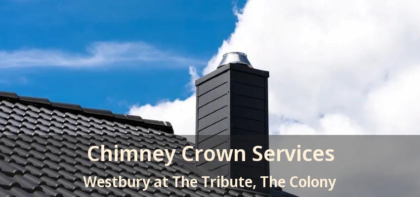 Chimney Crown Services Westbury at The Tribute, The Colony - TX