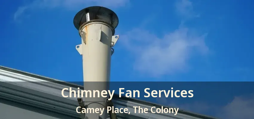 Chimney Fan Services Camey Place, The Colony - TX