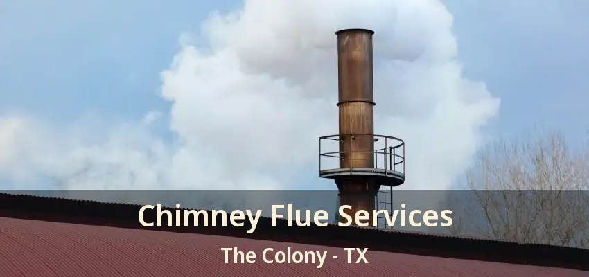 Chimney Flue Services The Colony - TX
