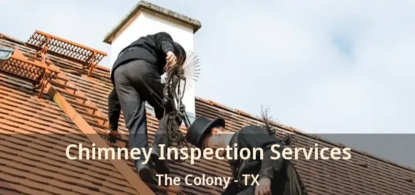 Chimney Inspection Services The Colony - TX