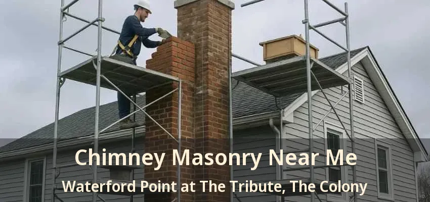 Chimney Masonry Near Me Waterford Point at The Tribute, The Colony - TX