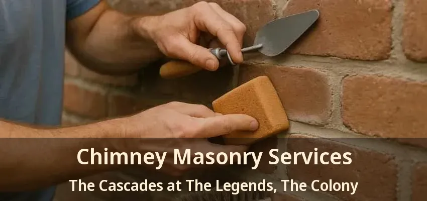 Chimney Masonry Services The Cascades at The Legends, The Colony - TX