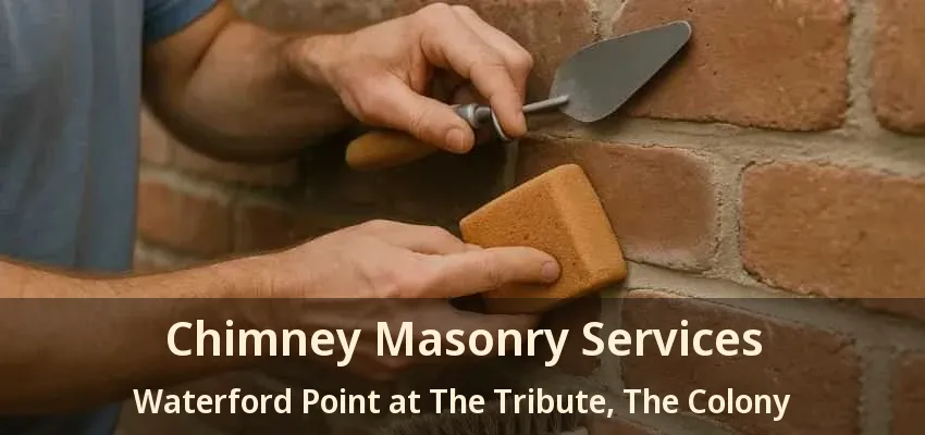 Chimney Masonry Services Waterford Point at The Tribute, The Colony - TX