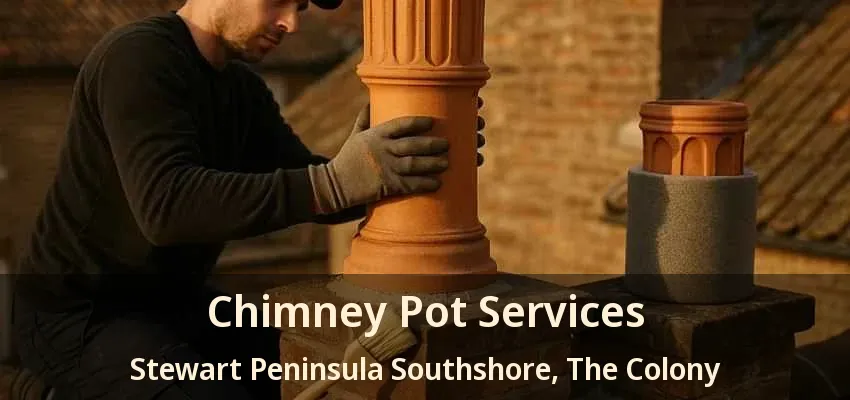 Chimney Pot Services Stewart Peninsula Southshore, The Colony - TX