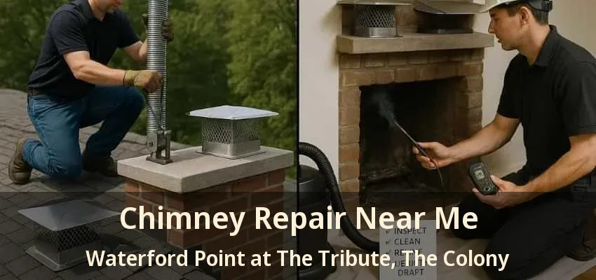 Chimney Repair Near Me Waterford Point at The Tribute, The Colony - TX