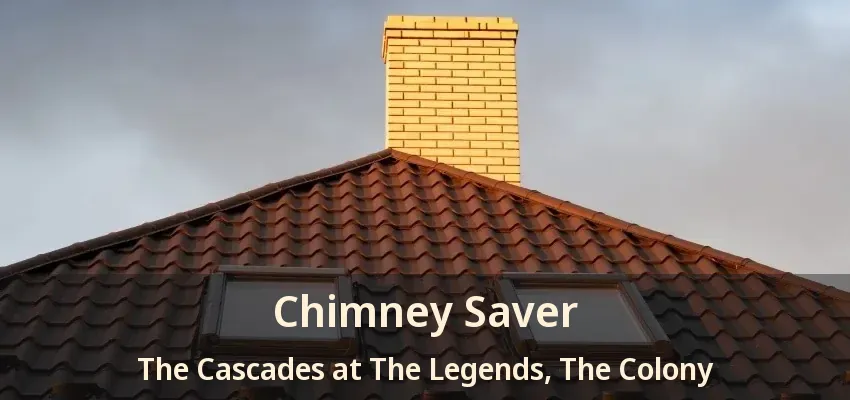 Chimney Saver The Cascades at The Legends, The Colony - TX
