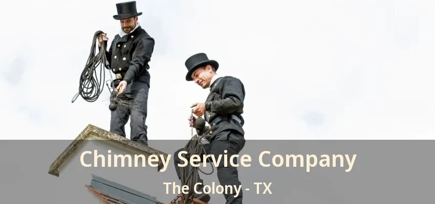 Chimney Service Company The Colony - TX