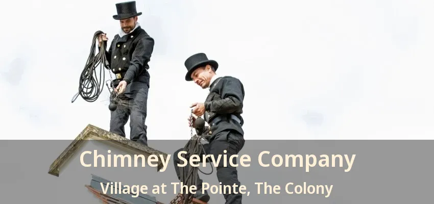 Chimney Service Company Village at The Pointe, The Colony - TX