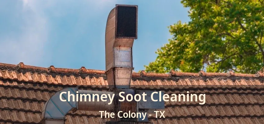 Chimney Soot Cleaning The Colony - TX