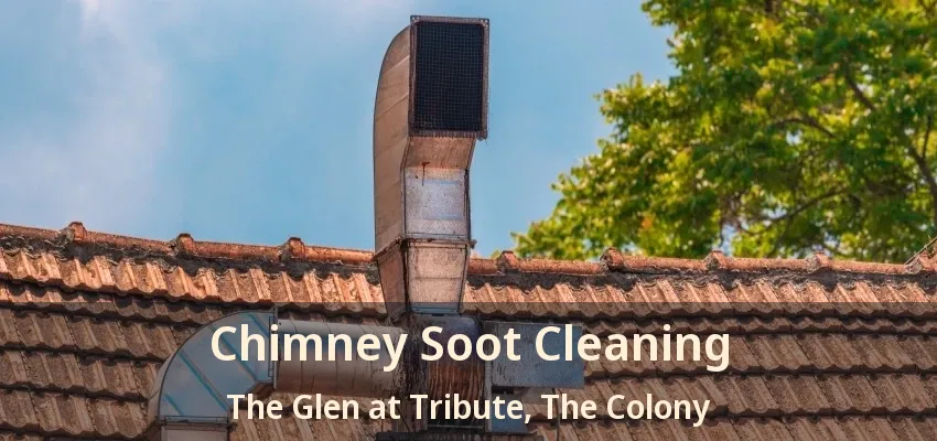 Chimney Soot Cleaning The Glen at Tribute, The Colony - TX