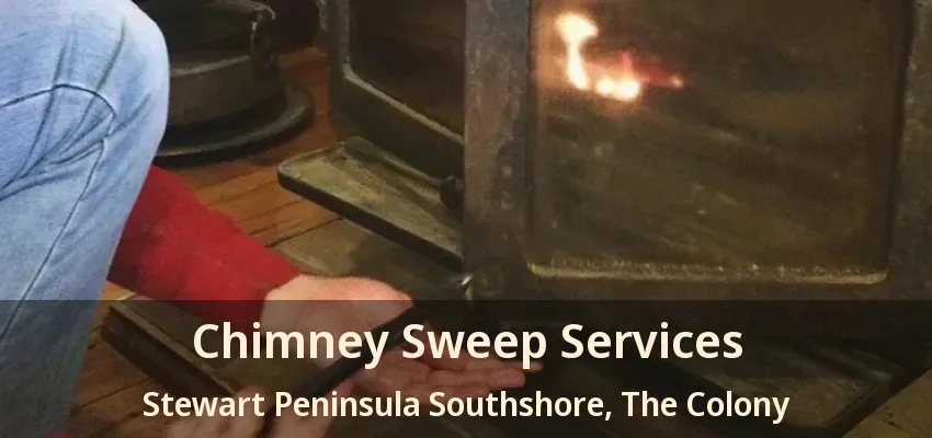 Chimney Sweep Services Stewart Peninsula Southshore, The Colony - TX