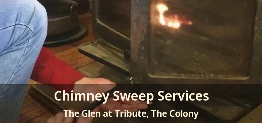 Chimney Sweep Services The Glen at Tribute, The Colony - TX