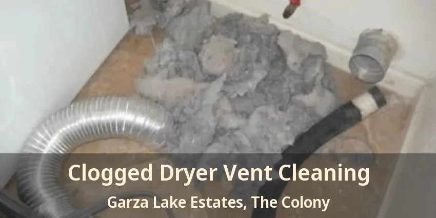 Clogged Dryer Vent Cleaning Garza Lake Estates, The Colony - TX
