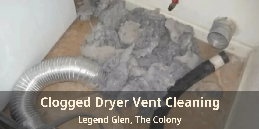 Clogged Dryer Vent Cleaning Legend Glen, The Colony - TX