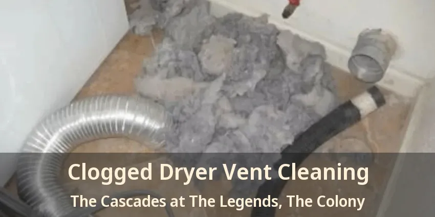 Clogged Dryer Vent Cleaning The Cascades at The Legends, The Colony - TX