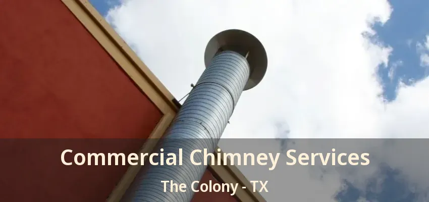 Commercial Chimney Services The Colony - TX