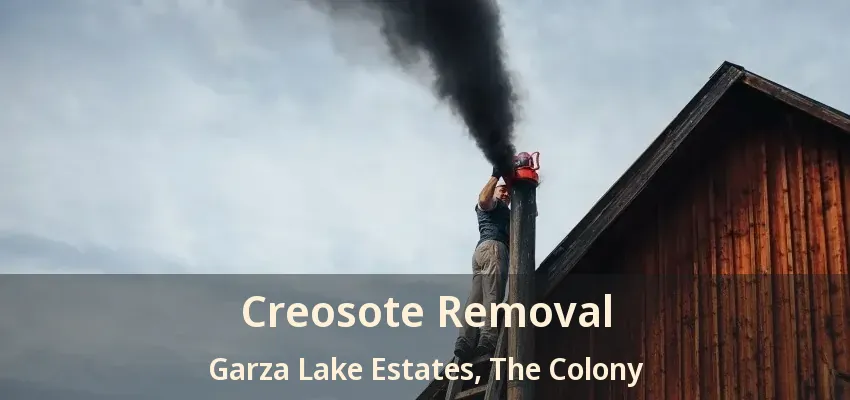 Creosote Removal Garza Lake Estates, The Colony - TX