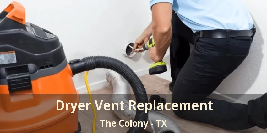 Dryer Vent Replacement The Colony - TX