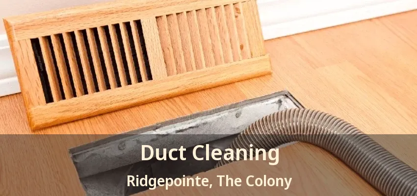Duct Cleaning Ridgepointe, The Colony - TX