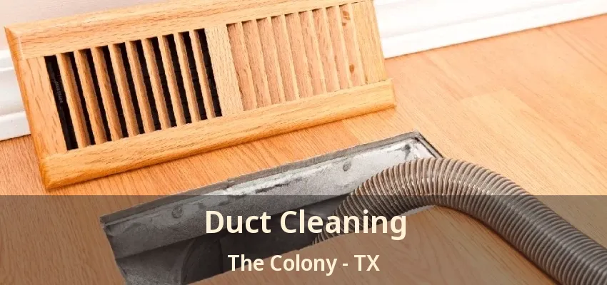 Duct Cleaning The Colony - TX