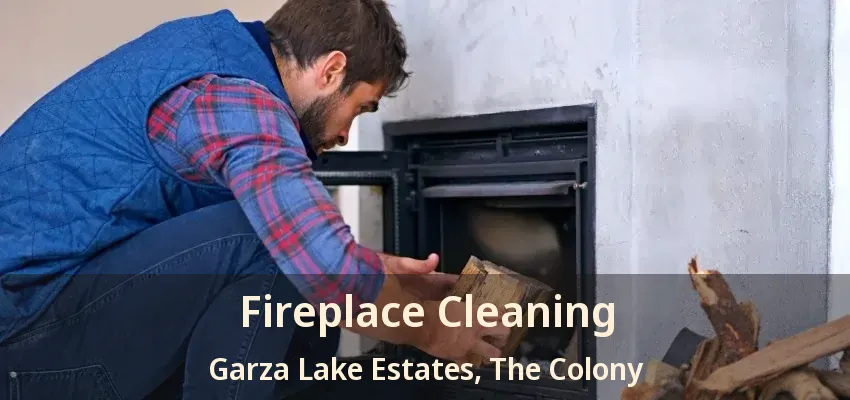 Fireplace Cleaning Garza Lake Estates, The Colony - TX