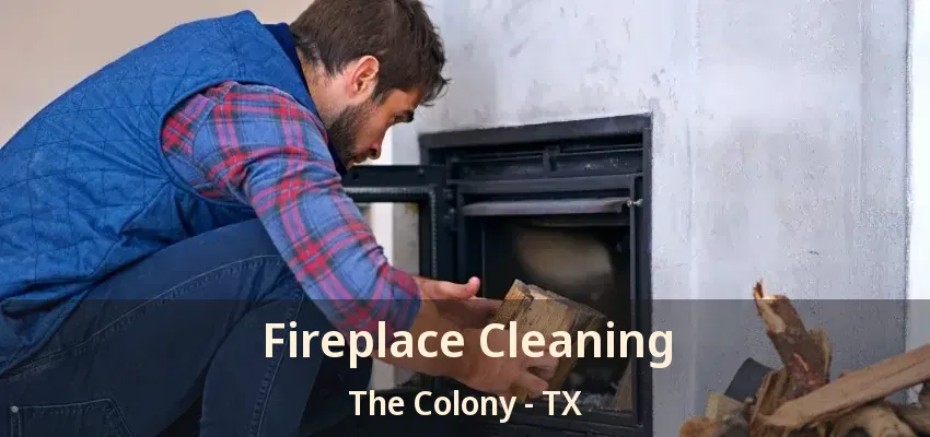 Fireplace Cleaning The Colony - TX