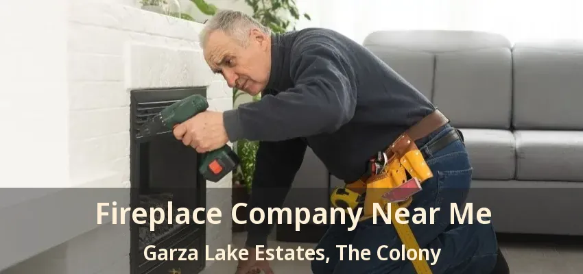 Fireplace Company Near Me Garza Lake Estates, The Colony - TX