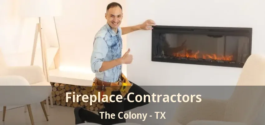 Fireplace Contractors The Colony - TX