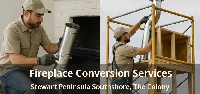 Fireplace Conversion Services Stewart Peninsula Southshore, The Colony - TX