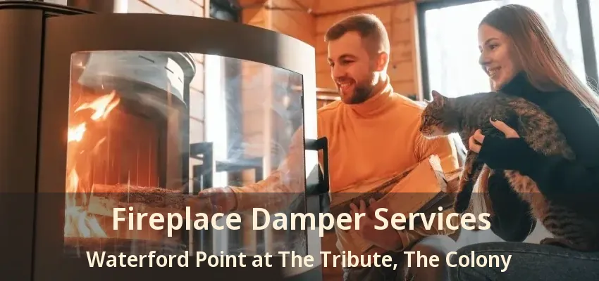 Fireplace Damper Services Waterford Point at The Tribute, The Colony - TX