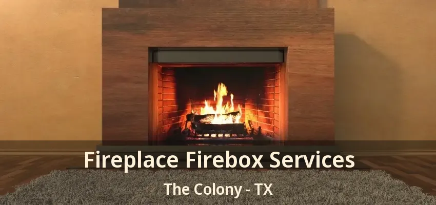 Fireplace Firebox Services The Colony - TX