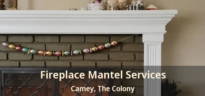Fireplace Mantel Services Camey, The Colony - TX