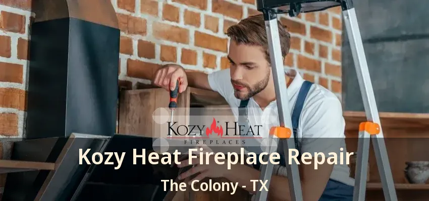 Kozy Heat Fireplace Repair The Colony - TX