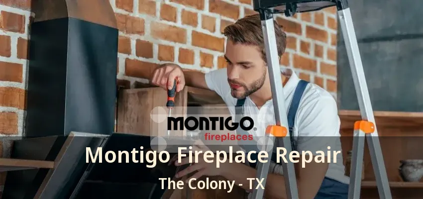 Montigo Fireplace Repair The Colony - TX
