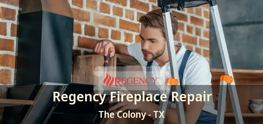 Regency Fireplace Repair The Colony - TX
