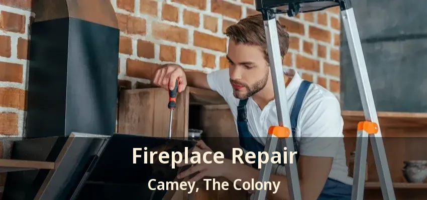 Fireplace Repair Camey, The Colony - TX