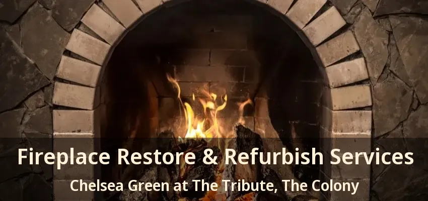 Fireplace Restore & Refurbish Services Chelsea Green at The Tribute, The Colony - TX