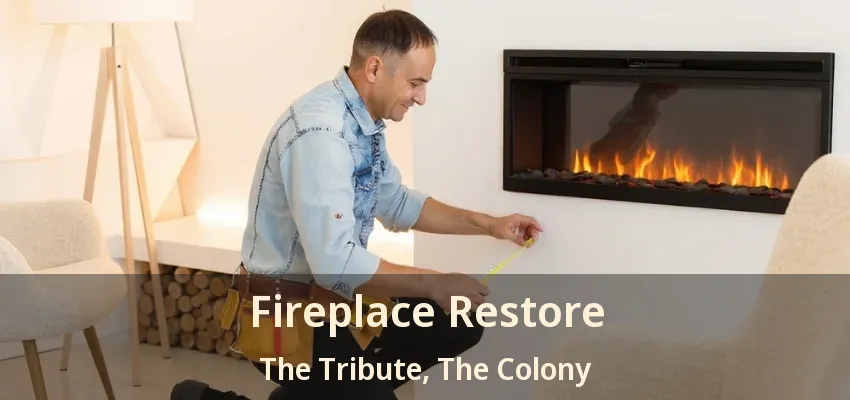 Fireplace Restore The Tribute, The Colony - TX