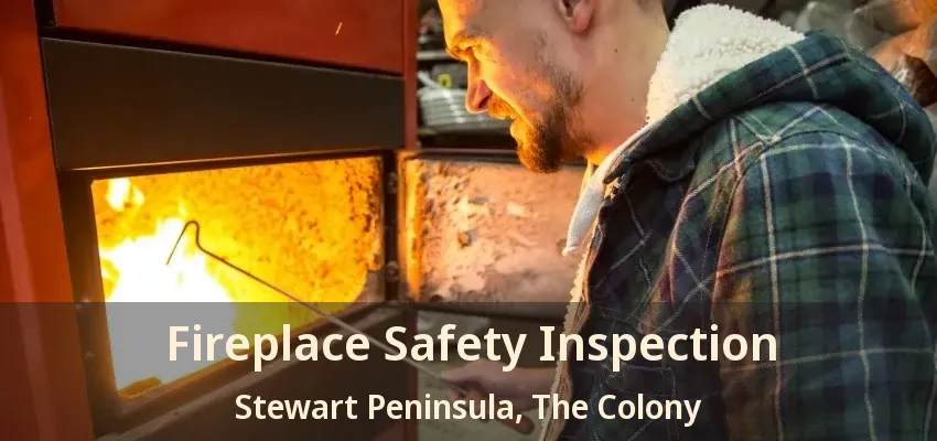 Fireplace Safety Inspection Stewart Peninsula, The Colony - TX