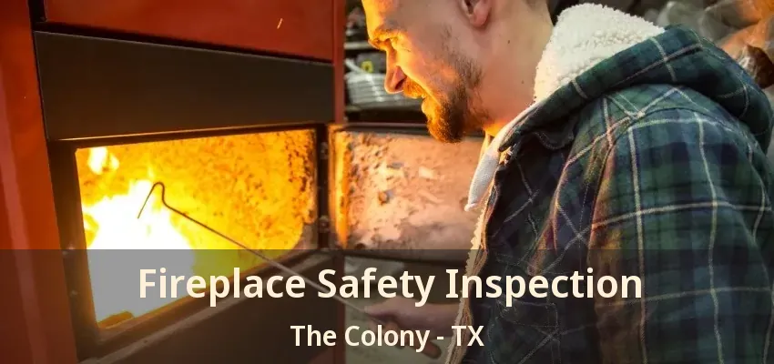 Fireplace Safety Inspection The Colony - TX