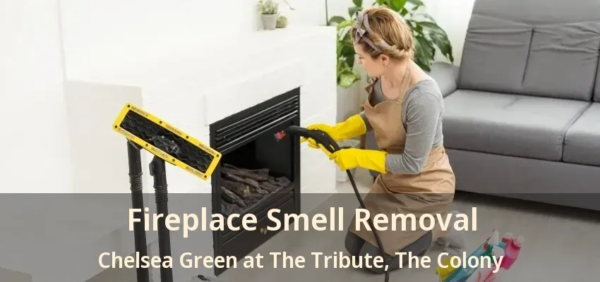Fireplace Smell Removal Chelsea Green at The Tribute, The Colony - TX
