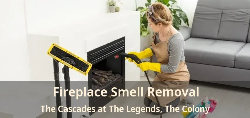 Fireplace Smell Removal The Cascades at The Legends, The Colony - TX