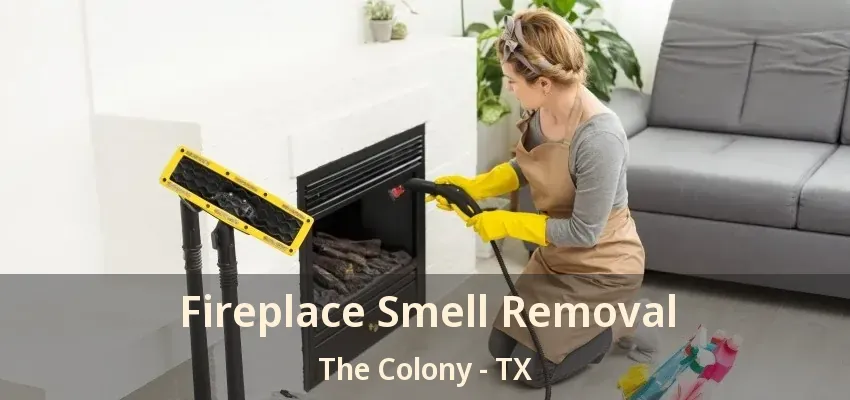 Fireplace Smell Removal The Colony - TX