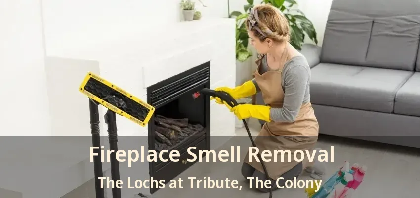Fireplace Smell Removal The Lochs at Tribute, The Colony - TX