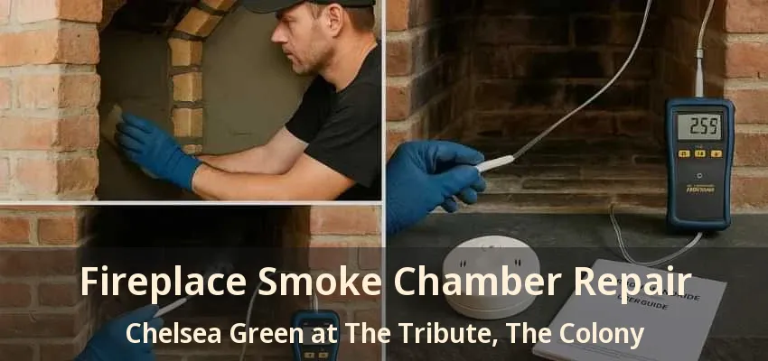 Fireplace Smoke Chamber Repair Chelsea Green at The Tribute, The Colony - TX